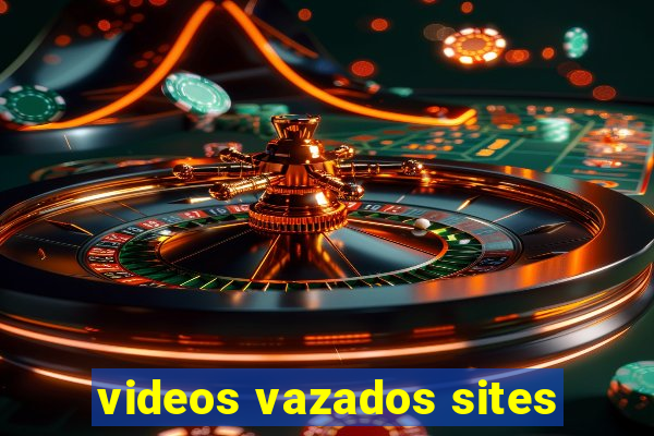 videos vazados sites